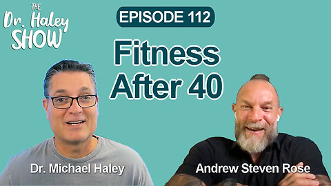 Getting Fit After 40 - A #Podcast Mostly for Men with Andrew Steven Rose