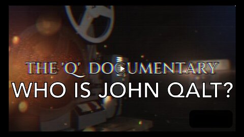 THE Q DOCUMENTARY. WHO OR WHAT IS Q? WHO IS JOHN QALT?