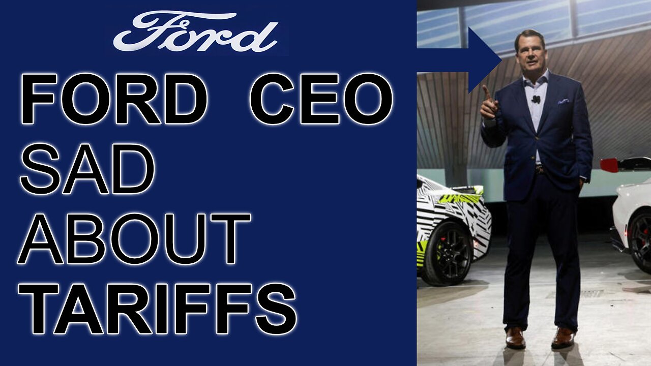 Ford CEO is sad about Trump's tariffs. Also, UGLY Mustangs.