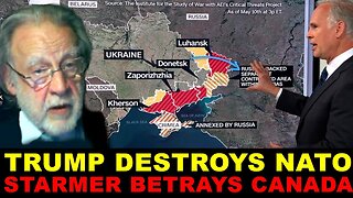 John Helmer: TRUMP DESTROYS NATO As STARMER BETRAYS CANADA! RUSSIA TAKES CONTROL EUROPE FALLS APART