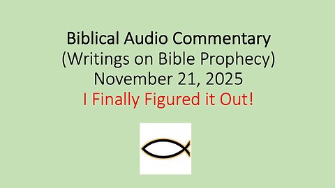 Biblical Audio Commentary – I Finally Figured it Out!
