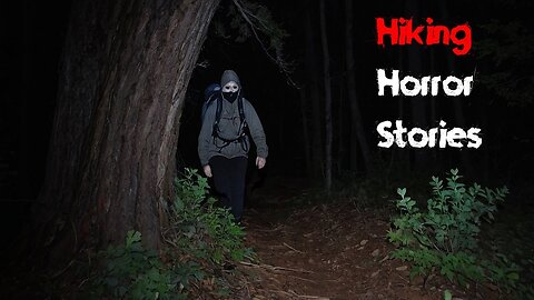 3 True Scary Hiking Horror Stories