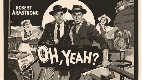 OH, YEAH! (1929)Robert Armstrong, James Gleason & Patricia Caron | Action | B&W | Nostalgic Flick