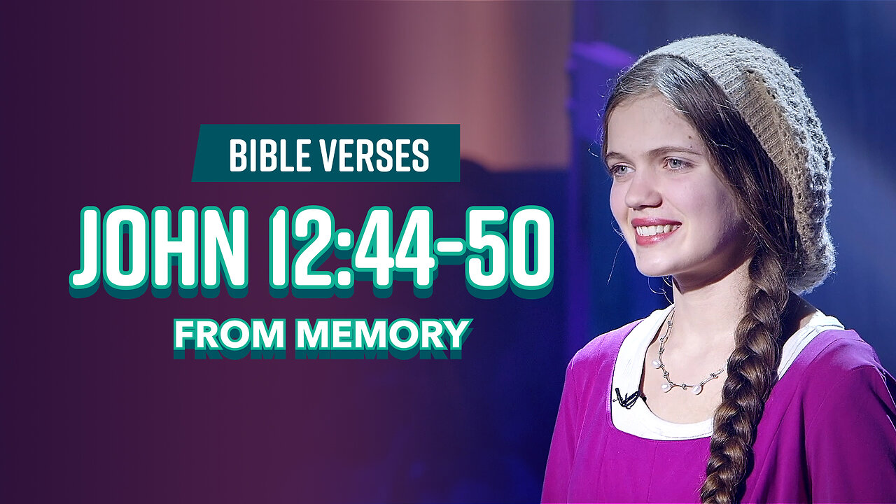 Bible Verses: John 12:44-50 From Memory