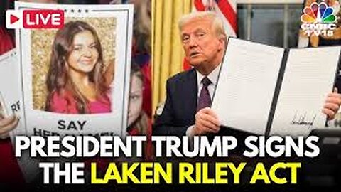 President Trump Signs 1st Bill into Law During His 2nd Term: The Laken Riley Act