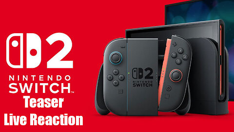 [Live Reaction] Nintendo Switch 2 Reveal Trailer (1.16.25)