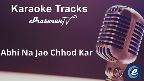 Abhi Na Jao Chhodkar Karaoke Hindi