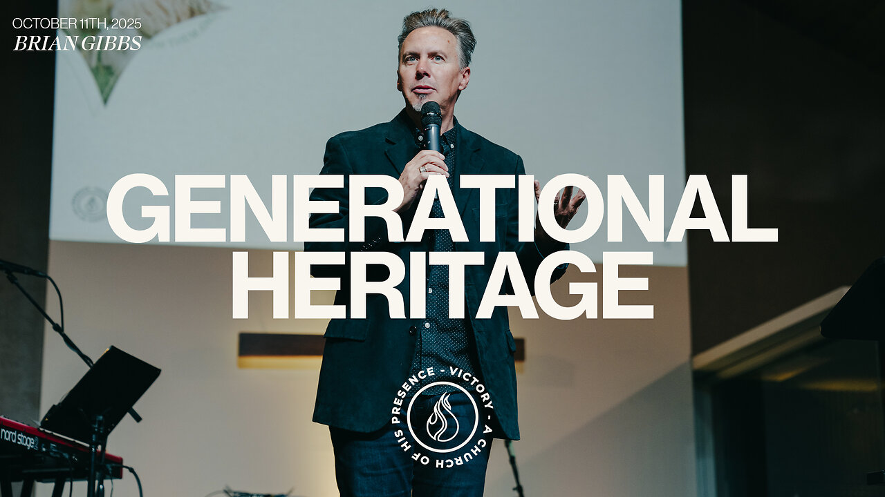 Generational Heritage | Brian Gibbs [October 11th, 2025]