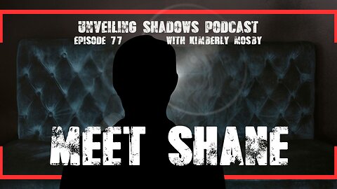 Meet Shane: Exposes Global Targeting & Psychological Torture | Unveiling Shadows EP 77