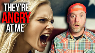 OH THEY'RE ANGRY AT ME! HERE'S WHY.