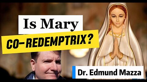 Dr. Edmund Mazza - Protestant vs Catholic Debate If Mary Is Co-Redemptrix!