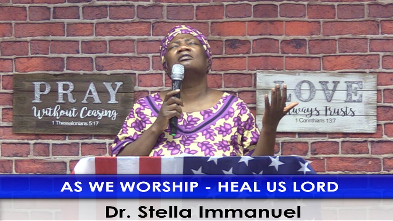 As We Pray - Heal Us Lord by Dr. Stella Immanuel.