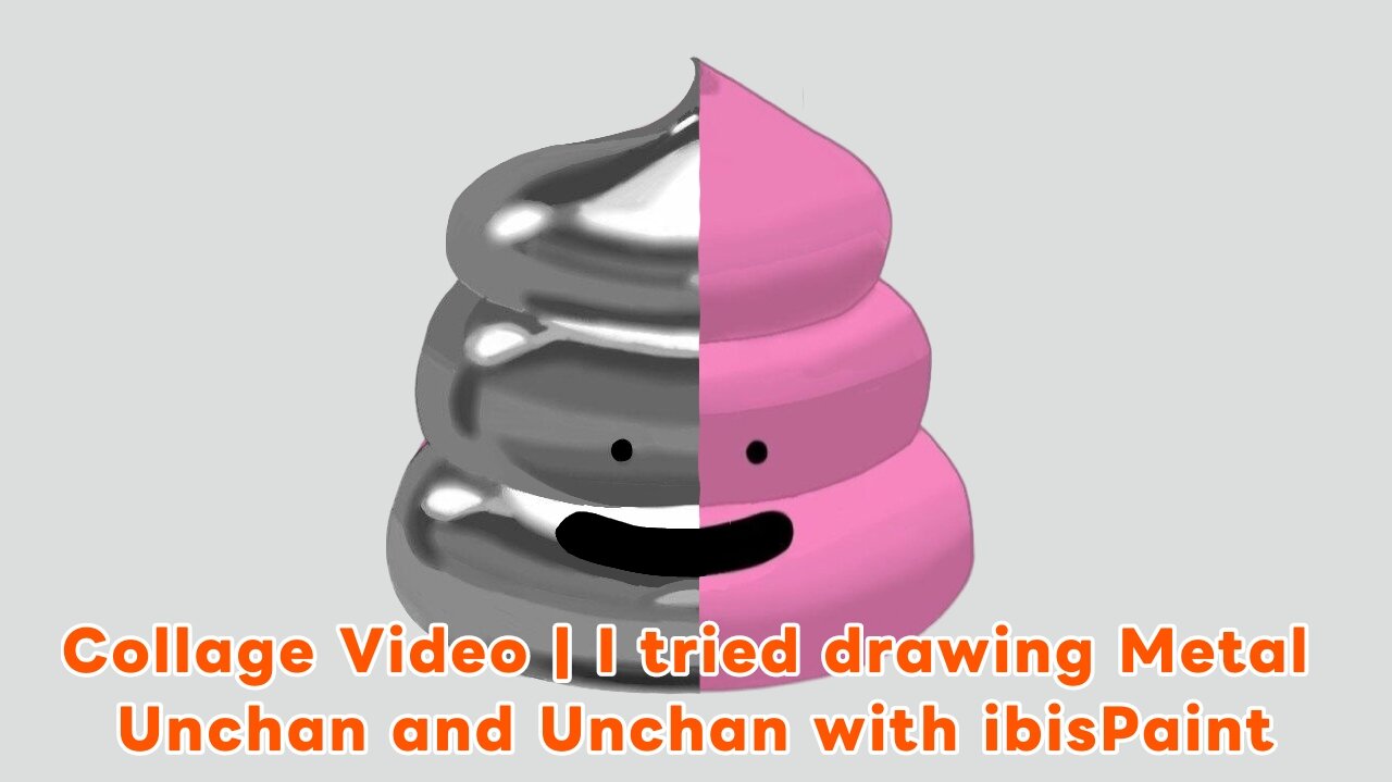 Collage Video | I tried drawing Unchan and Metal Unchan with ibisPaint