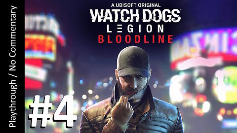 👨‍💻Watch Dogs: Legion - Bloodline (Part 4) playthrough