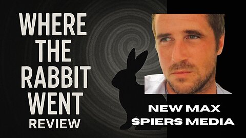 Where the Rabbit Went Review: New Max Spiers Media