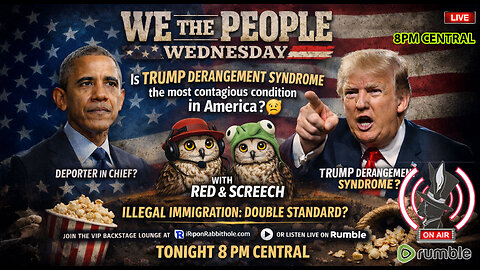WE THE PEOPLE WEDNESDAY - "Trump Derangement Syndrome"