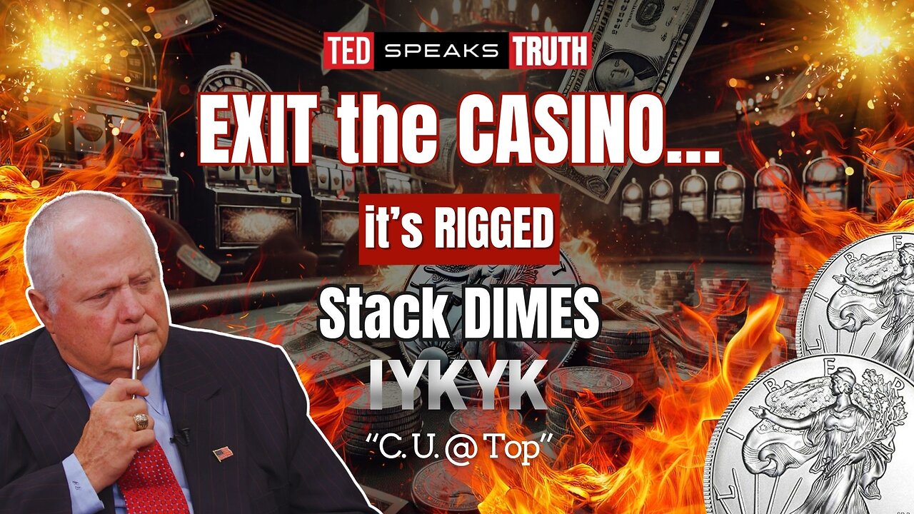 EXIT the CASINO… it’s RIGGED Stack DIMES ~I Y K Y K~ “C. U. @ Top”