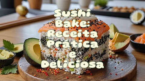 🍣Sushi Bake:Receita Fácil e Cremosa🏡Cozinha Japonesa Prá em Casa🏡🌿Finalize com Nori e Furikake🌿