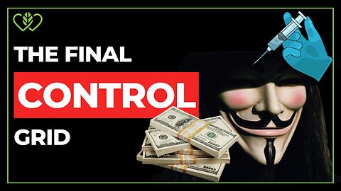 The Final Control Grid: Digital ID, CBDCs, PsyOps & Health Freedom - How It All Connects