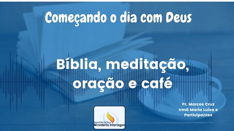 COMEÇANDO O DIA COM DEUS #EP 205:EVANGÉLICOS REJEITAM LULA, NOTÍCIAS E O CULTO QUE AGRADA DEUS 18/02