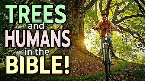 Humans and Trees in the Bible.