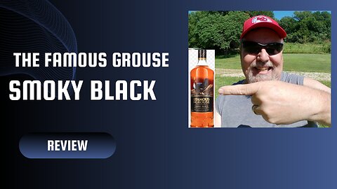 "Rich Smoke & Peat: The Famous Grouse Smoky Black Review"