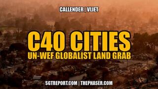 C40 Cities: UN-WEF Globalist Land Grab -- Callender | Vliet