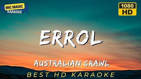 ERROL - AUSTRALIAN CRAWL (HD KARAOKE VERSION)