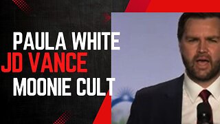 Moonie cult takes Washington; did Paula White use JD Vance to shill for cult under religious freedom
