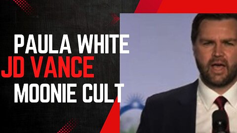 Moonie cult takes Washington; did Paula White use JD Vance to shill for cult under religious freedom