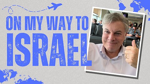 On my way to Israel. So many anti-Christ anti-Israel sprits to deal with