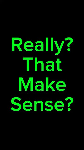 Really, That Makes Sense? 🥺 #truth #lies #wakeup #flatearth