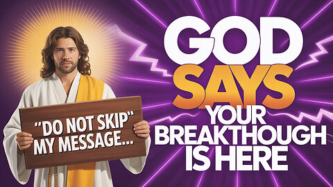 God Says: Are You Ready For Your Breakthrough Moment?