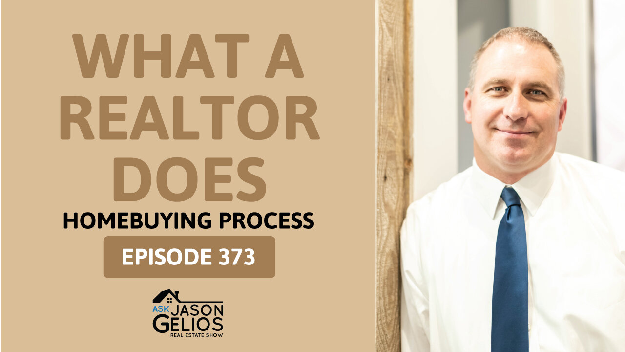 Roles Of a Realtor During The Homebuying Process | Ep. 373 AskJasonGelios Show