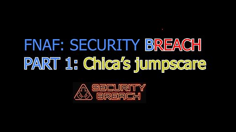 FNAF Security Breach first playthrough | Glamrock Chica IS SO annoying!