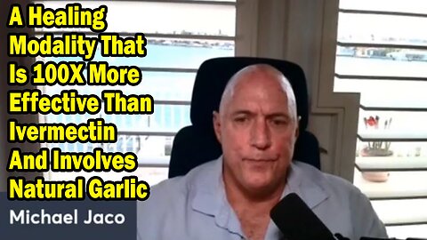 Michael Jaco Situation Update Feb 28: "A Healing Modality That Is 100X More Effective Than Ivermectin And Involves Natural Garlic"