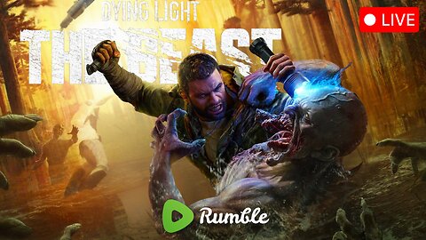 DYING LIGHT: THE BEAST | LETS PLAY: PART 4 | Rumble Creator
