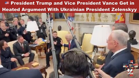 President Trump and Vice President Vance Get in Heated Argument With Ukrainian President Zelenskyy