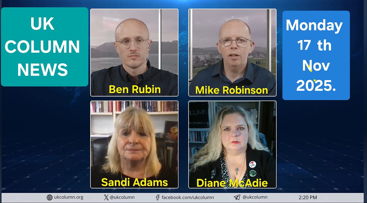 UK COLUMN NEWS - Monday 17th November 2025.