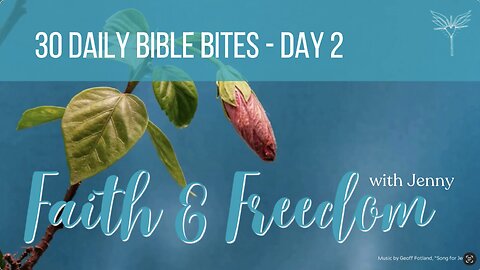 Faith & Freedom with Jenny - Day 2 - 30 Daily Bible Bites - Overcoming Anxiety with Christ