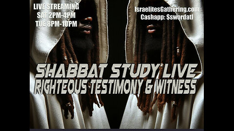 Righteous Testimony & Witness - Israelites Gathering Shabbat Study Live