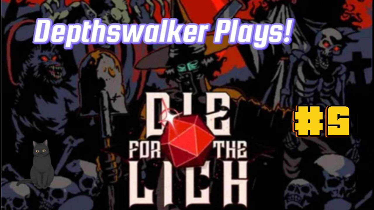 Depthswalker Plays! Die for the Lich #5
