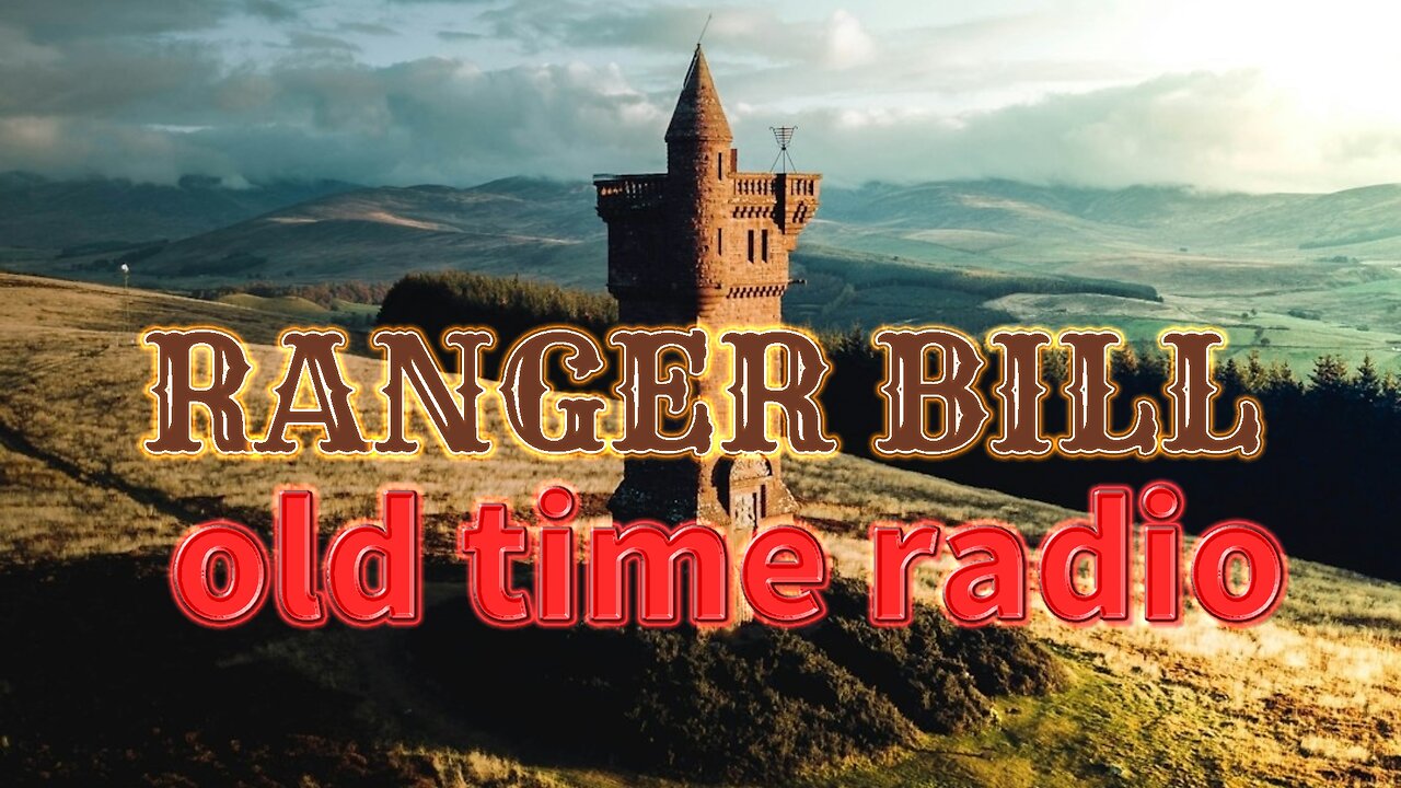 Old Time Radio with RANGER BILL. #oldtimeradio