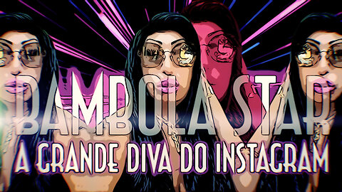 Bambola Star, a grande diva do Instagram - Emerson Martins Video Blog 2021