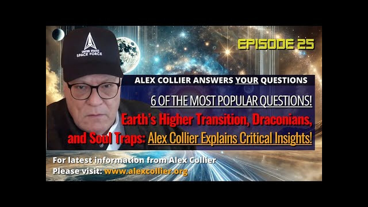 Earth’s Higher Transition, Draconians, and Soul Traps: Alex Collier Explains Critical Insights!