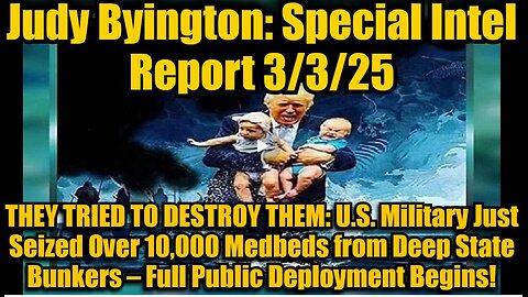 Judy Byington- Special Intel Report 3-3-25- THEY TRIED TO DESTROY THEM-