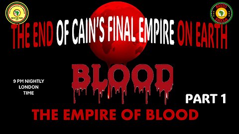 AFRICA IS THE HOLY LAND || THE END OF CAIN’S FINAL EMPIRE ON EARTH || EMPIRE OF BLOOD P1