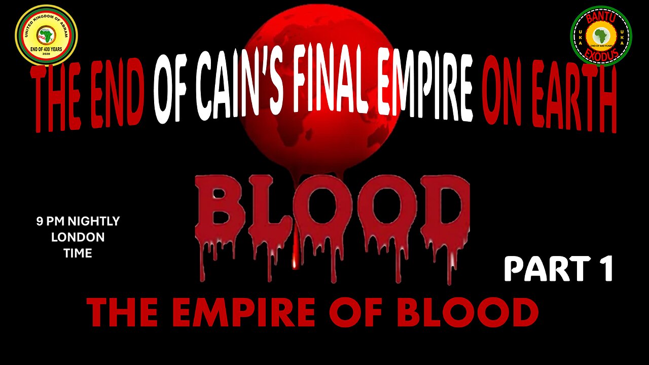 AFRICA IS THE HOLY LAND || THE END OF CAIN’S FINAL EMPIRE ON EARTH || EMPIRE OF BLOOD P1