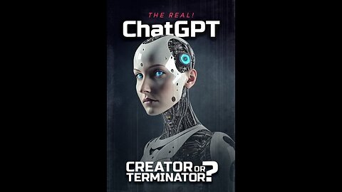 The Real! ChatGPT: Creator or Terminator?