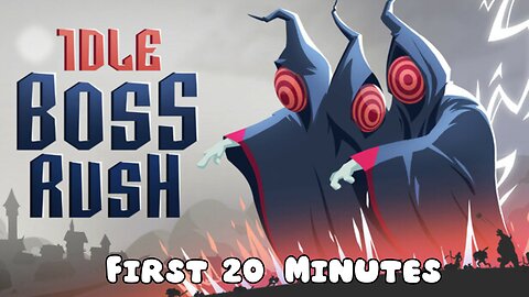 IDLE BOSS RUSH - First 20 Minutes (No Commentary Gameplay)